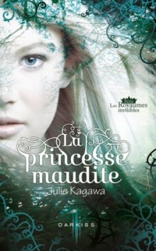 Les Royaumes Invisibles, La princesse maudite de Julie Kagawa